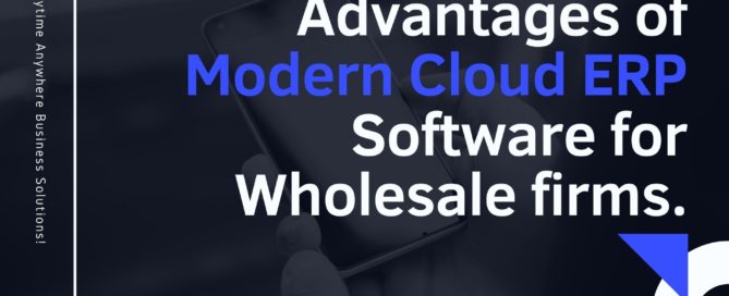 Advantages of Modern Cloud ERP Software Benefit Wholesaler