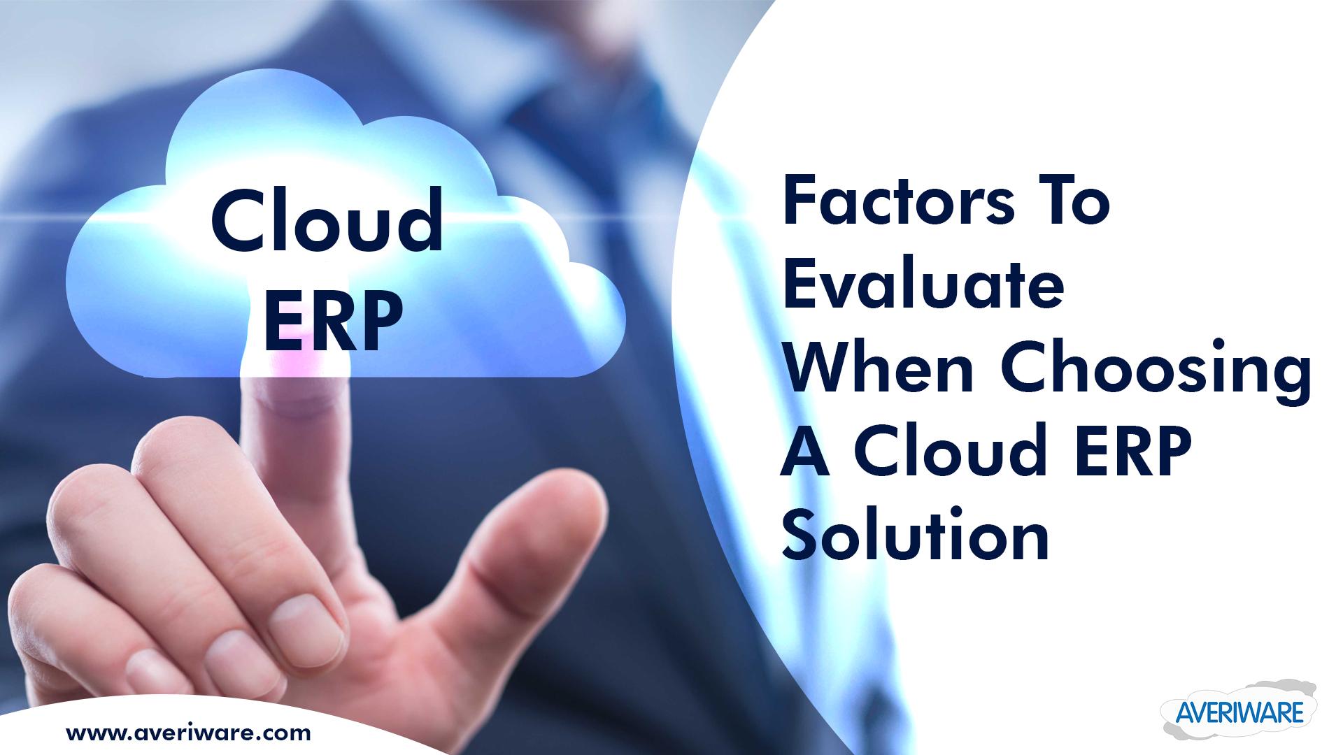 Factors to Evaluate When Choosing a Cloud ERP Solution
