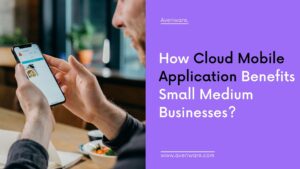 How-Cloud-Mobile-Application-Benefits-Small-Medium-Businesses