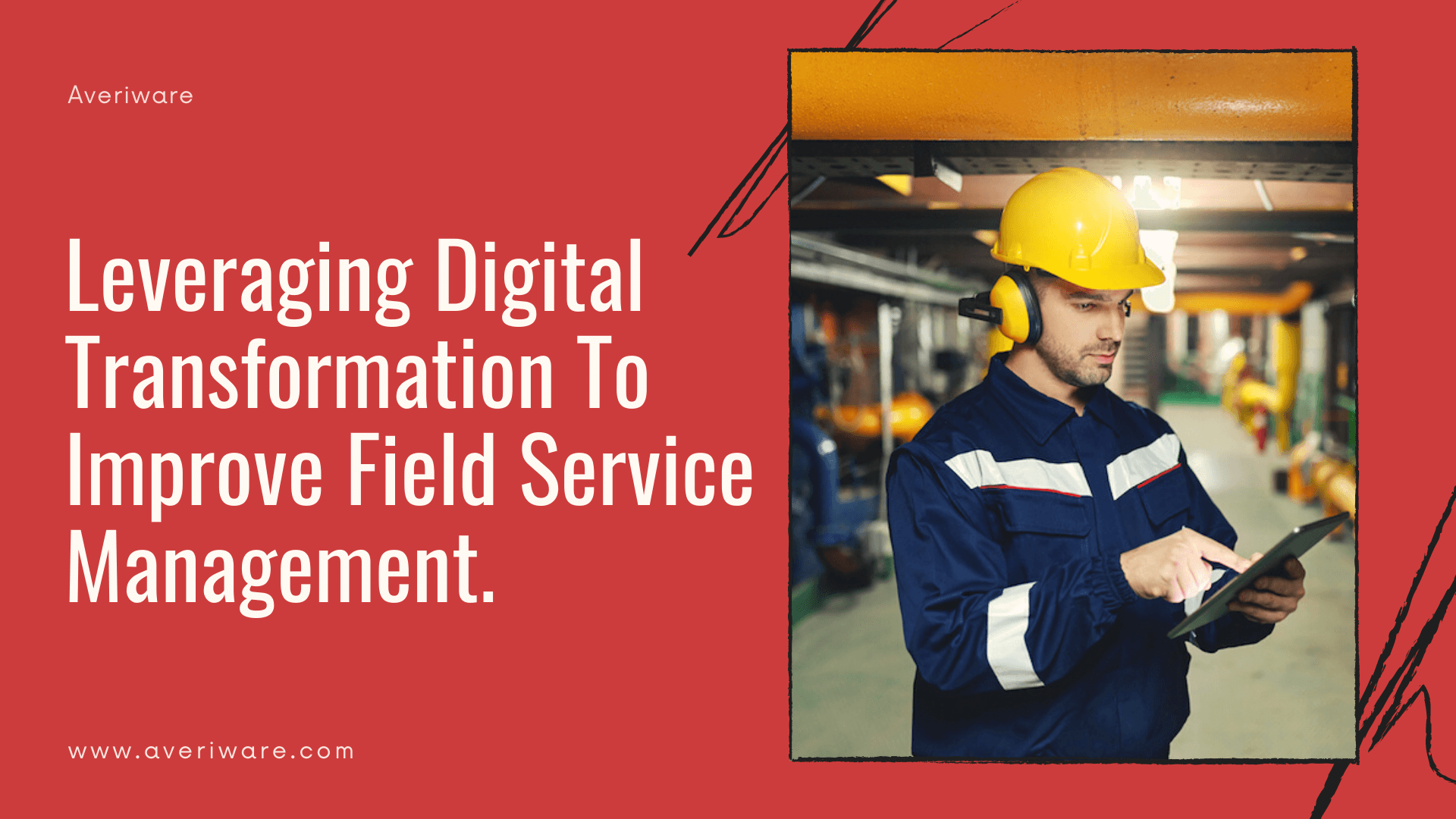 Leveraging Digital Transformation To Improve Field Service Management